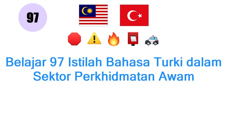 Belajar 97 Istilah Bahasa Turki dalam Sektor Perkhidmatan Awam